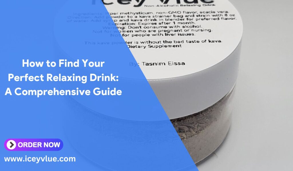 How to Find Your Perfect Relaxing Drink A Comprehensive Guide