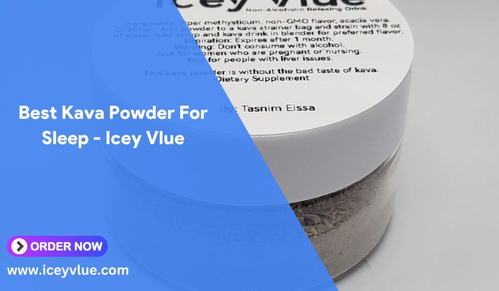 Best Kava Powder For Sleep